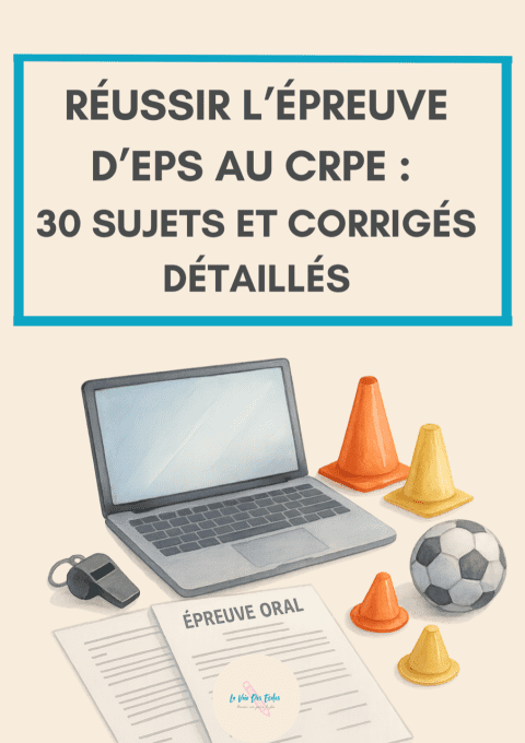 Réussir l’épreuve d’EPS au CRPE : 30 Sujets et Corrigés Détaillés